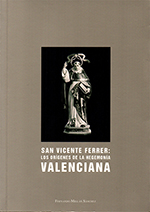 San Vicente  Ferrer: los orígenes de la hegemonía Valenciana
