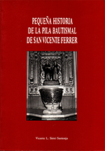Pequeña historia de la pila bautismal de San Vicente  Ferrer