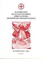 El Patronazgo de San Vicente Ferrer sobre la ciudad, archidiócesis y reino de Valencia