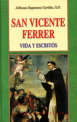 San Vicente  Ferrer. Vida y escritos